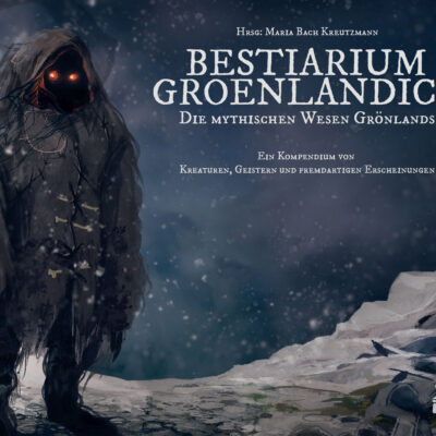 Bestiarium Groenlandica - Die mythischen Wesen Grönlands
